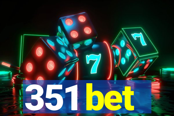 351 bet